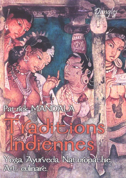 Emprunter Traditions indiennes. Yoga, Ayurveda, Naturopathie Indienne, Art Culinaire livre