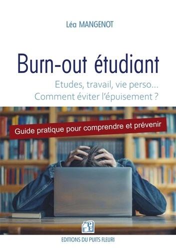 Emprunter Burn-out étudiant. Etudes, travail, vie perso... Comment éviter l'épuisement ? livre