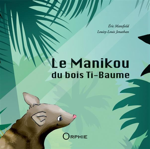 Emprunter Le Manikou du bois Ti-Baume livre