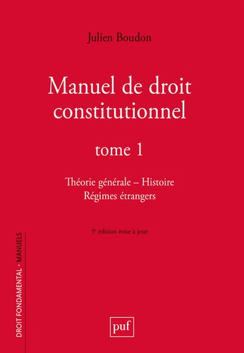 Emprunter Manuel de droit constitutionnel. Tome 1, Théorie générale, Histoire, Régimes étrangers, 5e édition livre