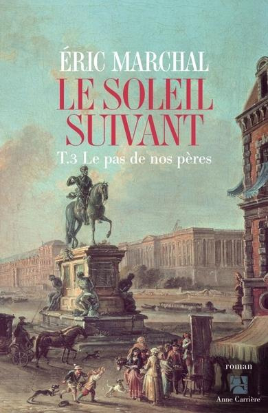 Emprunter Le soleil suivant Tome 3 : Le pas de nos pères livre