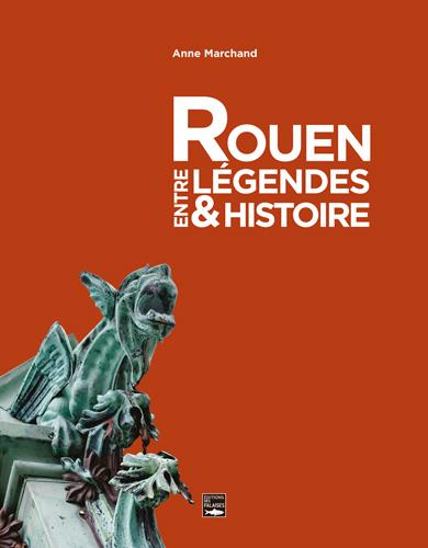 Emprunter Rouen, entre légendes et histoires livre