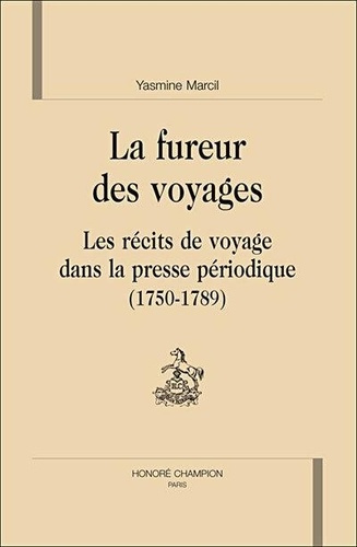Emprunter LA FUREUR DES VOYAGES. LES RECITS DE VOYAGE DANS LA PRESSE PERIODIQUE (1750-1789) livre