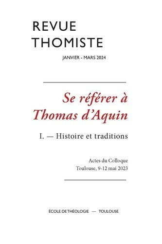 Emprunter Revue thomiste N° 1/2024, janvier-mars 2024 : Se référer à Thomas d’Aquin. Tome 1, Histoire et tradi livre