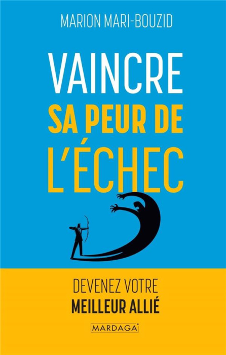 Emprunter Vaincre sa peur de l'échec. Devenez votre meilleur allié livre