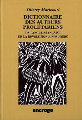 Emprunter Dictionnaire des auteurs prolétariens de langue française de la Révolution à nos jours livre