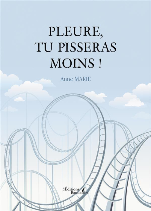 Emprunter Pleure, tu pisseras moins ! livre