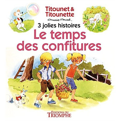 Emprunter Titounet et Titounette Tome 7 : Le temps des confitures livre