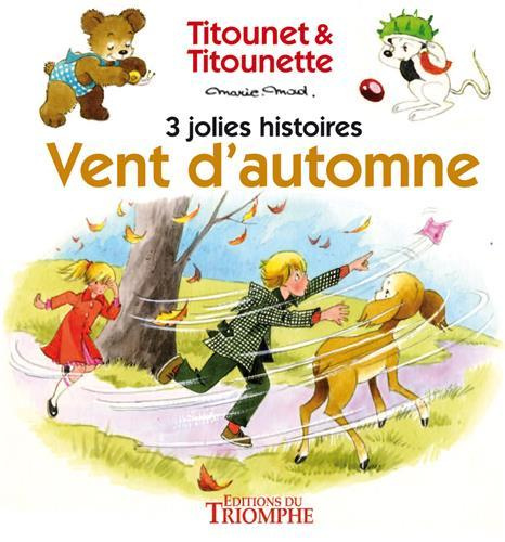 Emprunter Titounet et Titounette : Vent d'automne. 3 jolies histoires livre