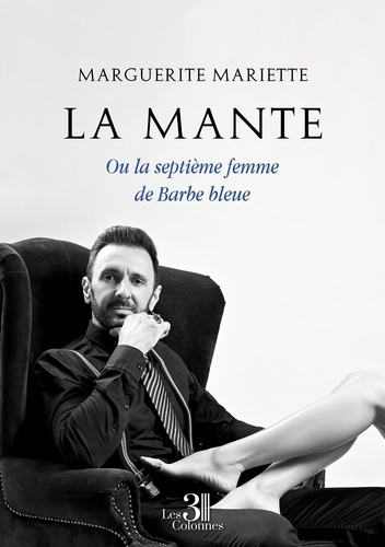 Emprunter La Mante. Ou la septième femme de Barbe bleue livre