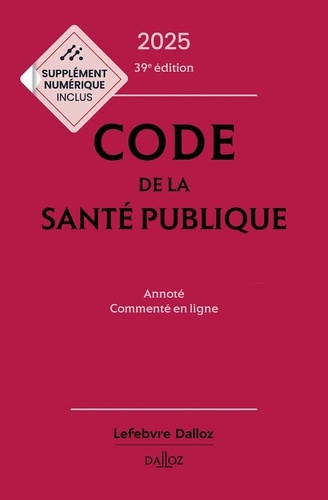 Emprunter Code de la santé publique. Annoté et commenté en ligne, Edition 2025 livre