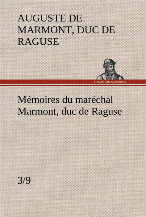 Emprunter Mémoires du maréchal Marmont, duc de Raguse (3/9) livre