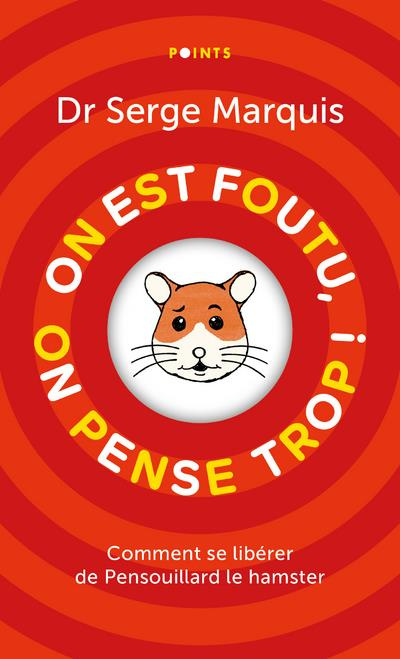 Emprunter On est foutu, on pense trop ! Comment se libérer de Pensouillard le hamster, Edition collector livre
