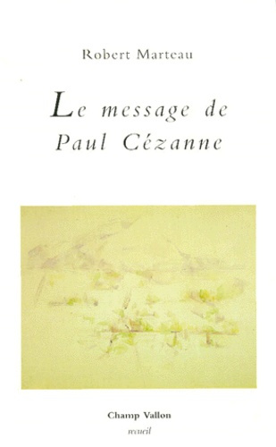 Emprunter Le message de Paul Cézanne livre