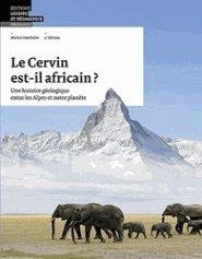 Emprunter Le Cervin est-il africain ? Une histoire géologique entre les Alpes et notre planète, 4e édition livre