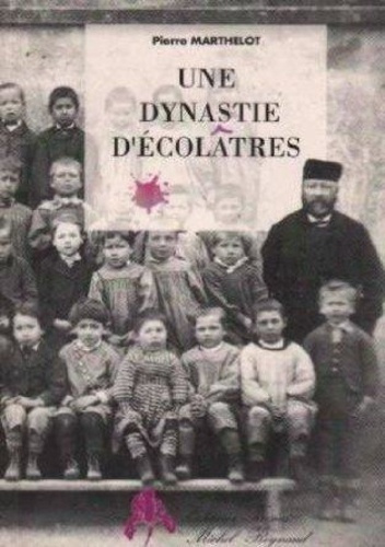 Emprunter Une dynastie d'écolâtres - chronique familiale et autobiographique livre