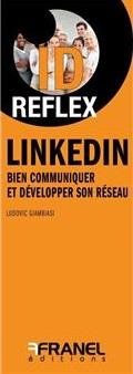 Emprunter LinkedIn. Bien communiquer et réaliser ses objectifs professionnels, 2e édition livre