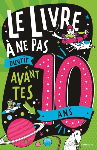 Emprunter Le Livre à ne pas ouvrir avant tes 10 ans livre