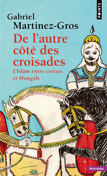Emprunter De l'autre côté des croisades. L'Islam entre croisés et Mongols livre