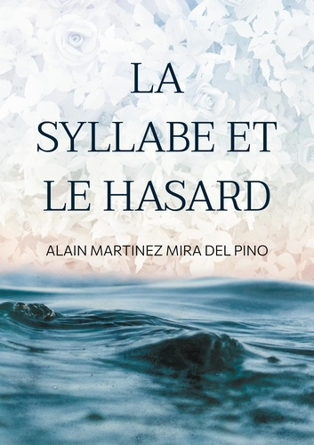 Emprunter La Syllabe et le Hasard. Poésie livre