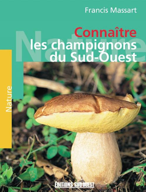 Emprunter Les champignons du Sud-Ouest. Les champignons au fil des saisons livre
