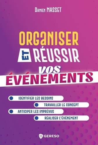 Emprunter Organiser et réussir vos événements. Identifier les besoins - Travailler le concept - Anticiper les livre