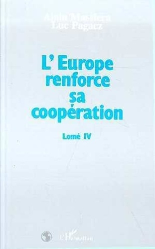 Emprunter L'Europe renforce sa coopération. Lomé IV livre
