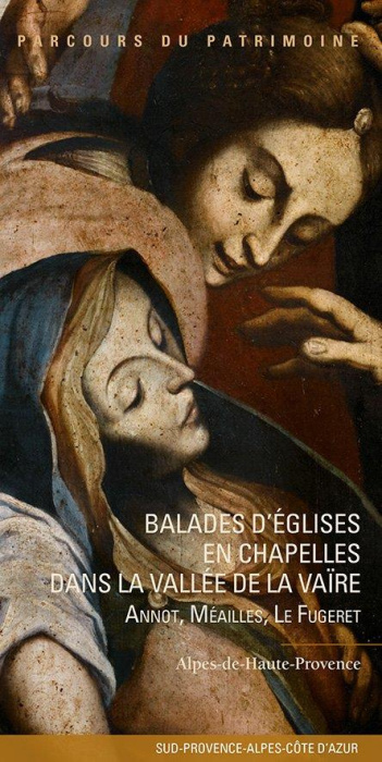 Emprunter Balades d'églises en chapelles dans la vallée de la Vaïre. Annot, Méailles, Le Fugeret. Annot, Méail livre