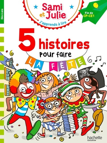 Emprunter J'apprends à lire avec Sami et Julie : 5 histoires pour faire la fête. Fin de CP-CE1 livre