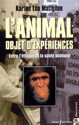 Emprunter L'ANIMAL, OBJET D'EXPERIENCES. Entre l'éthique et la santé publique livre