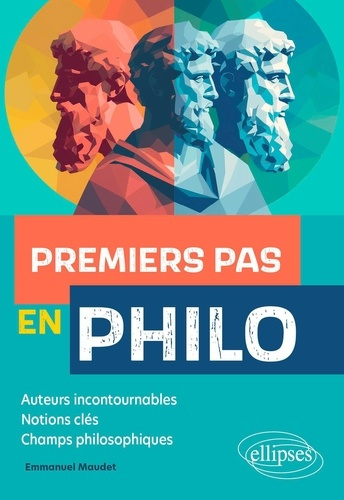 Emprunter Premiers pas en philo. Auteurs incontournables, notions clés, champs philosophiques livre