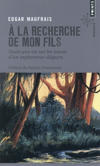 Emprunter A la recherche de mon fils. Toute une vie sur les traces d'un explorateur disparu livre