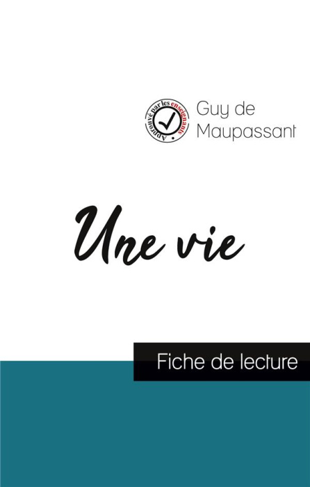 Emprunter Une vie de Maupassant (fiche de lecture et analyse complète de l'oeuvre) livre