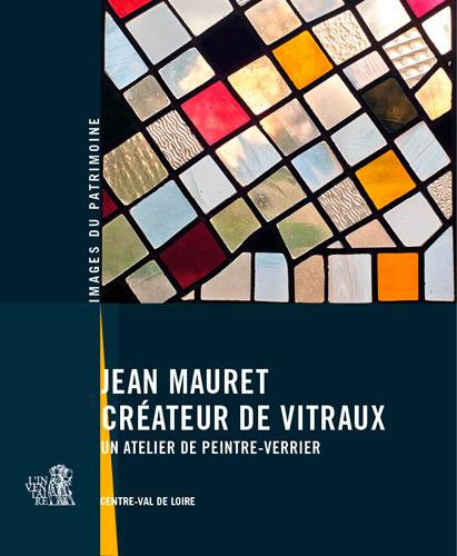 Emprunter Jean Mauret, créateur de vitraux. Un atelier de peintre-verrier livre