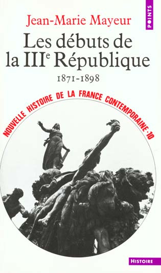 Emprunter Nouvelle histoire de la France contemporaine.. Tome 10, Les débuts de la 3e République, 1871-1898 livre