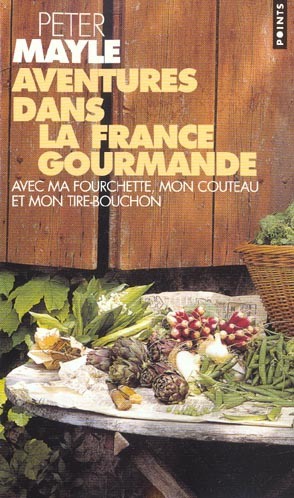 Emprunter Aventures dans la France gourmande. Avec ma fourchette, mon couteau et mon tire-bouchon livre