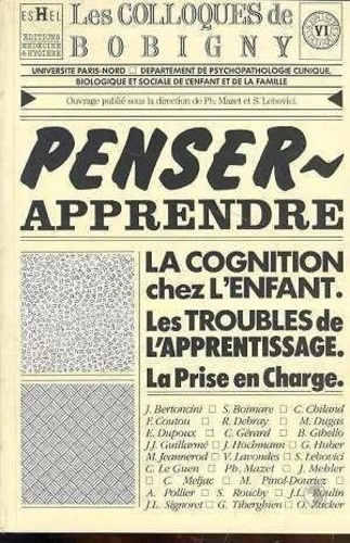 Emprunter Penser, apprendre - la cognition chez l'enfant, les troubles de l'apprentissage, la prise en charge livre
