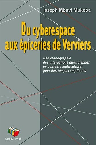 Emprunter Du cyberespace aux epiceries de verviers : une ethnographie des interactions quotidiennes en context livre