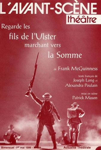 Emprunter L'Avant-scène théâtre N° 989, mai 1996 : Regarde les fils de l'Ulster marchant sur la Somme livre