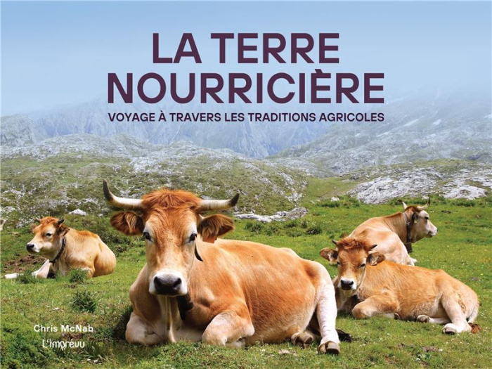 Emprunter La terre nourricière. Voyage à travers les traditions agricoles livre