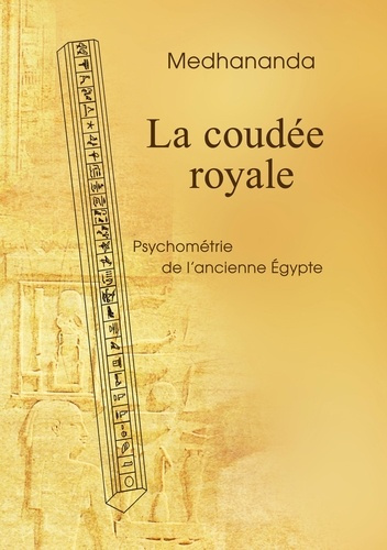 Emprunter La coudée royale. Psychométrie de l'ancienne Égypte livre