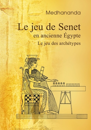 Emprunter Le jeu de Senet en ancienne Égypte. Le jeu des archétypes livre