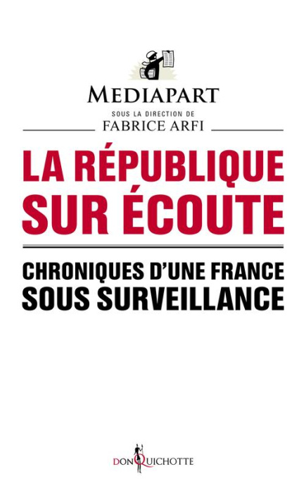 Emprunter La République sur écoute. Chroniques d'une France sous surveillance livre