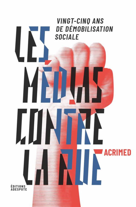 Emprunter Médias contre la rue (Les). 25 ans de démobilisation sociale livre