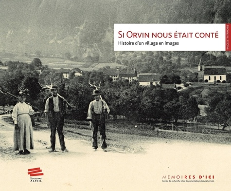 Emprunter Si Orvin nous était conté. Histoire d'un village en images livre