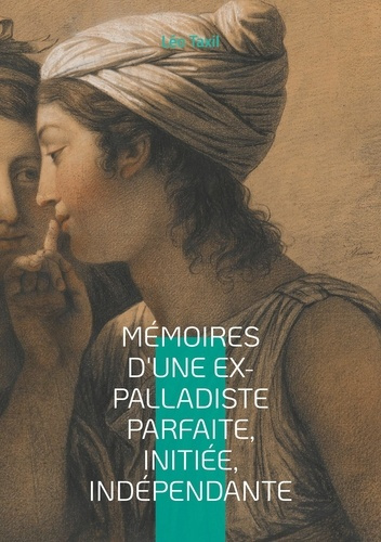 Emprunter MEMOIRES D'UNE EX-PALLADISTE PARFAITE, INITIEE, INDEPENDANTE - UNE PLONGEE FASCINANTE DANS LES ARCAN livre