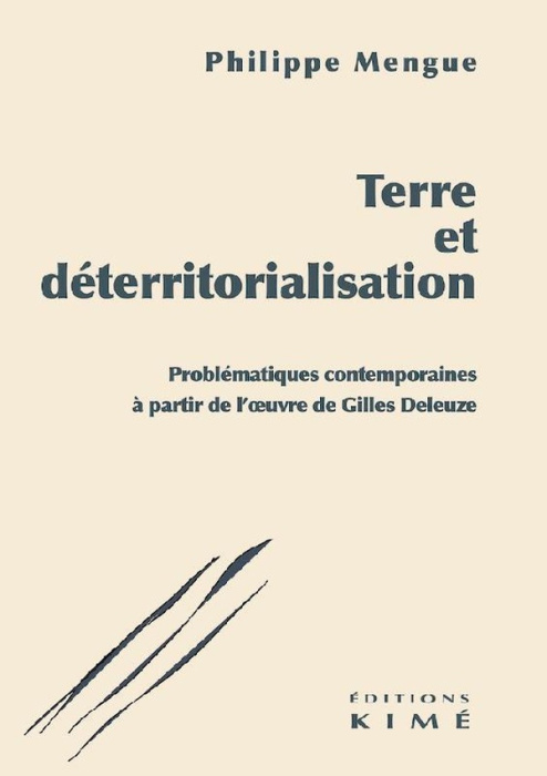 Emprunter Terre et déterritorialisation. Problématiques contemporaines à partir de l'oeuvre de Gilles Deleuze livre