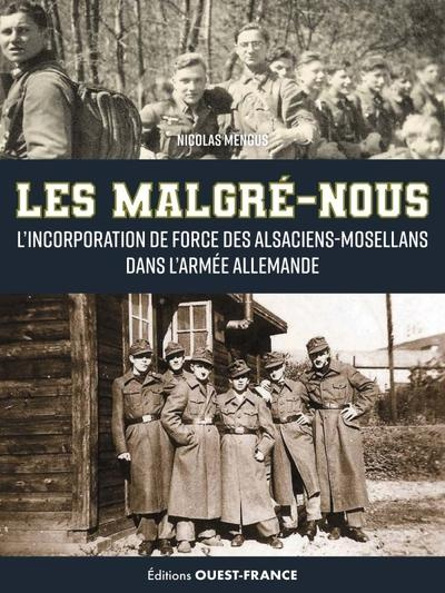 Emprunter Les Malgré-nous. L'incorporation de force des Alsaciens-Mosellans dans l'armée allemande livre