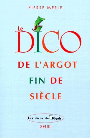 Emprunter Le dico de l'argot fin de siècle livre