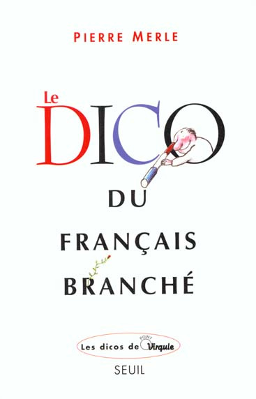 Emprunter LE DICO DU FRANCAIS BRANCHE. Edition 1999 livre
